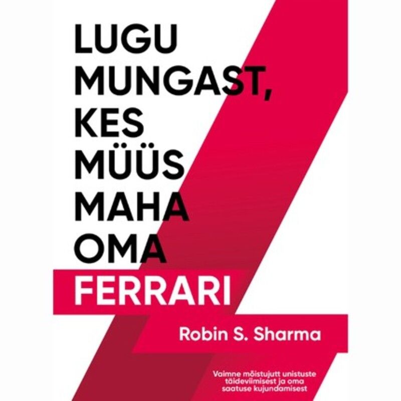 Lugu mungast, kes müüs maha oma Ferrari