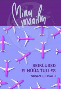 Minu Maailm. Seiklused ei hüüa tulles