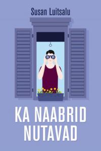 Ka naabrid nutavad
