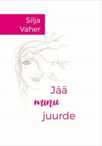 Jää minu juurde
