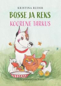 Bosse ja Reks. Koorene tarkus
