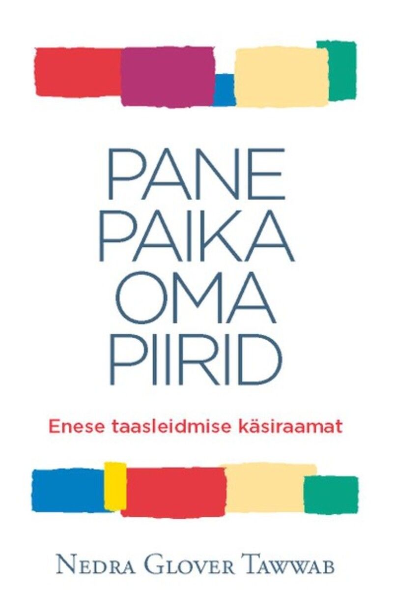 Pane paika oma piirid. Enese taasleidmise käsiraamat