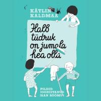 Halb tüdruk on jumala hea olla
