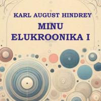 Minu elukroonika I