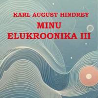 Minu elukroonika III